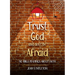 Trust God and Don't Be Afraid: 40 Bible Readings about Faith