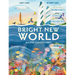 Bright New World: Building a Better Planet