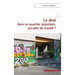 Le deal dans un quartier populaire, pis-aller du travail ?