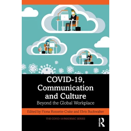 Covid-19, Communication and Culture: Beyond the Global Workplace