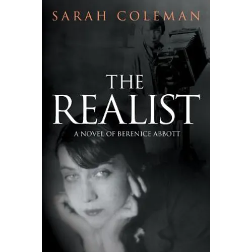 The Realist: A Novel of Berenice Abbott