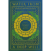 Water from a Deep Well: Christian Spirituality from Early Martyrs to Modern Missionaries