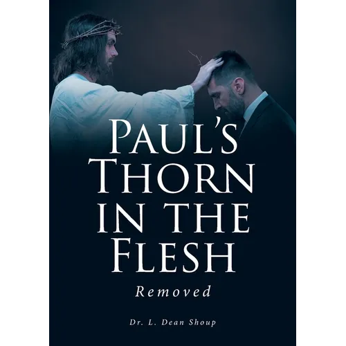 Paul's Thorn in the Flesh: Removed