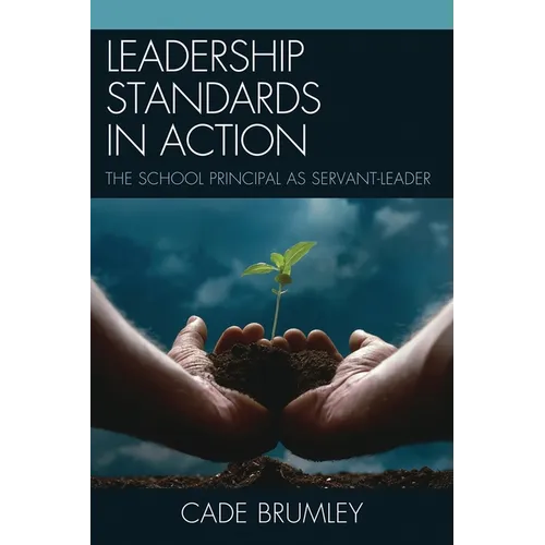 Leadership Standards in Action: The School Principal as Servant-Leader