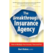 The Breakthrough Insurance Agency: How to Multiply Your Income, Time and Fun