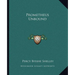 Prometheus Unbound