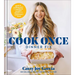 Cook Once Dinner Fix: Quick and Exciting Ways to Transform Tonight's Dinner Into Tomorrow's Feast