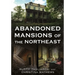 Abandoned Mansions of the Northeast