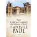 The Astonishing and Daunting Journeys of the Apostle Paul