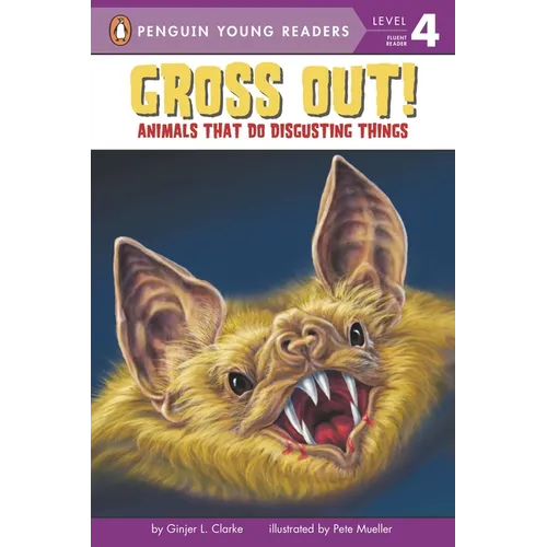 Gross Out!: Animals That Do Disgusting Things