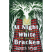 At Night, White Bracken