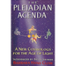 The Pleiadian Agenda: A New Cosmology for the Age of Light