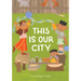 This Is Our City