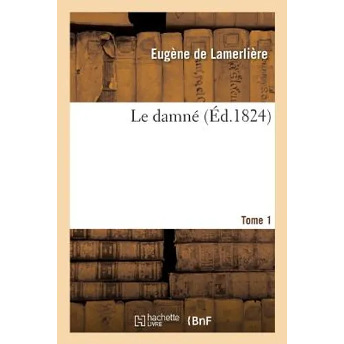 Le damné. Tome 1