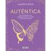 Auténtica: Cómo Empezar a Ser Verdaderamente Tú Y Darte El Permiso de Brillar / Authentic