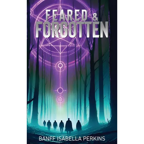 Feared & Forgotten