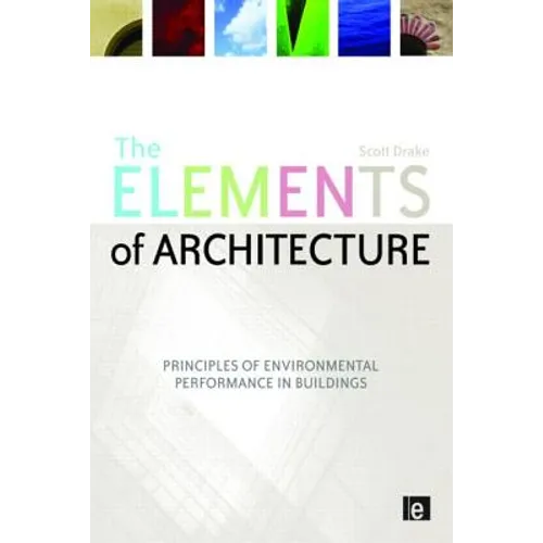 The Elements of Architecture: Principles of Environmental Performance in Buildings