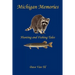 Michigan Memories - Hunting and Fishing Tales