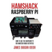 Hamshack Raspberry Pi: How to Use the Raspberry Pi for Amateur Radio Activities