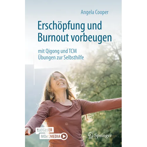 Erschöpfung Und Burnout Vorbeugen - Mit Qigong Und Tcm: Übungen Zur Selbsthilfe