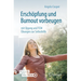 Erschöpfung Und Burnout Vorbeugen - Mit Qigong Und Tcm: Übungen Zur Selbsthilfe