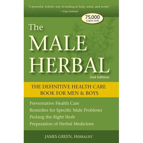 The Male Herbal: The Definitive Health Care Book for Men and Boys, 2nd Edition