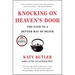 Knocking on Heaven's Door: The Path to a Better Way of Death