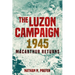 The Luzon Campaign 1945: MacArthur Returns