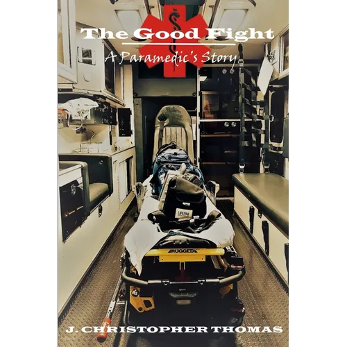 The Good Fight: A Paramedic's Story