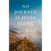 No Journey Is Done Alone
