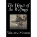 The House of the Wolfings by Wiliam Morris, Fiction, Fantasy, Classics, Fairy Tales, Folk Tales, Legends & Mythology