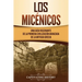 Los micénicos: Una guía fascinante de la primera civilización avanzada de la antigua Grecia
