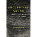 Uncurating Sound: Knowledge with Voice and Hands