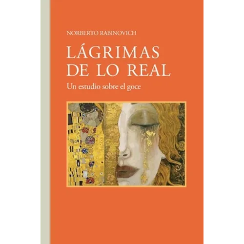 Lágrimas de lo real: Norberto Rabinovich