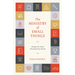 The Ministry of Small Things: Wisdom for Those Who Serve the Church