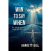 Win to Say When: It's Never Too Late, Until It's Too Late