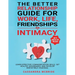 The Better Relationship Guide for Work, Life, Friendships and Intimacy: Learn Effective Communication Skills, Set Healthy Boundaries and Develop Irres