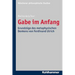 Gabe Im Anfang: Grundzuge Des Metaphysischen Denkens Von Ferdinand Ulrich