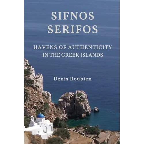 Sifnos - Serifos. Havens of authenticity in the Greek Islands