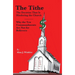 The Tithe: The Doctrine That Is Hindering the Church - Why the Ten Commandments Are Not for Believers