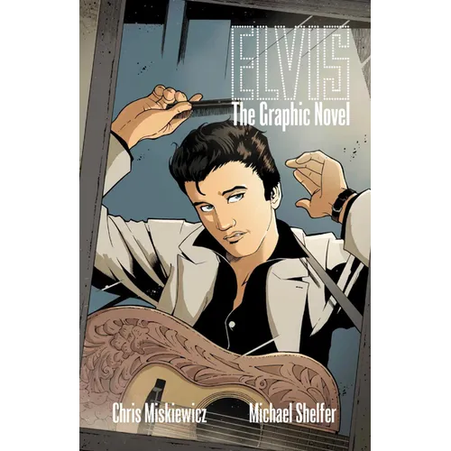 Elvis: The Graphic Novel