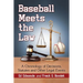 Baseball Meets the Law: A Chronology of Decisions, Statutes and Other Legal Events