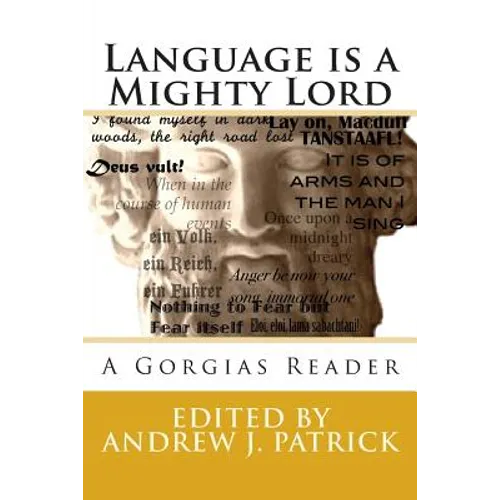 Language is a Mighty Lord: A Gorgias Reader