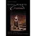 Civil Rights Crossroads: Nation, Community, and the Black Freedom Struggle