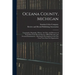 Oceana County, Michigan: Topography, Biography, History, Art Folio, and Directory of Freeholders From Recent Surveys, Official Records, and Per