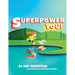 Superpower You!
