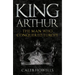 King Arthur: The Man Who Conquered Europe