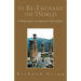 To Re-Enchant the World: A Philosophy of Unitarian Universalism