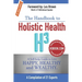 The Handbook to Holistic Health H3: A Self-help Guide to Live Happy, Healthy and Wealthy.