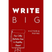 Write Big: From College Application Essay to Storytelling Standout